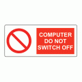 80 x 35mm Computer Do Not Switch Off PP Label