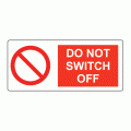 80 x 35mm Do Not Switch Off Polypropylene Label