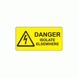 50 x 25mm Danger Isolate Elsewhere Polypropylene Label